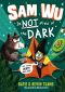 [Sam Wu is Not Afraid of ... 03] • Sam Wu Is Not Afraid of the Dark, Sam Wu Is Not Afraid of the Dark